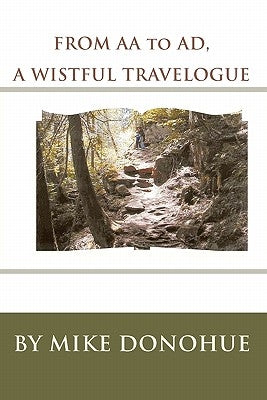 FROM AA to AD, A WISTFUL TRAVELOGUE by Donohue, Mike