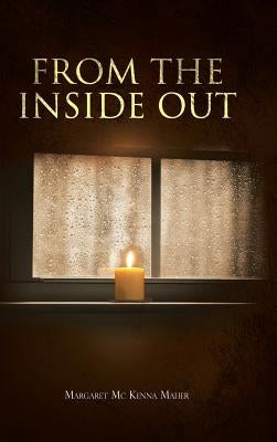 From the Inside Out by Maher, Margaret MC Kenna