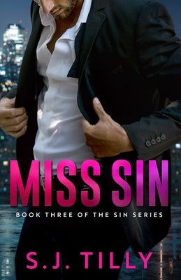 Miss Sin: Book Three of the Sin Series by Tilly, S. J.