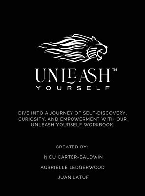Unleash Yourself Self-Discovery Workbook by Carter-Baldwin, Nicu