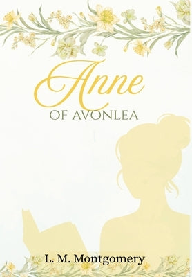 Anne of Avonlea by Montgomery, LM