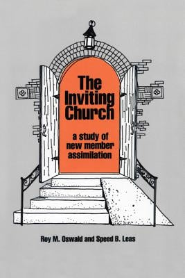 The Inviting Church: A Study of New Member Assimilation by Oswald, Roy M.