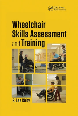 Wheelchair Skills Assessment and Training by Kirby, R. Lee