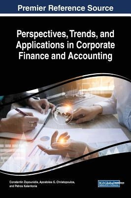Perspectives, Trends, and Applications in Corporate Finance and Accounting by Zopounidis, Constantin