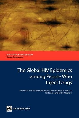 The Global HIV Epidemics Among People Who Inject Drugs by Dutta, Arin