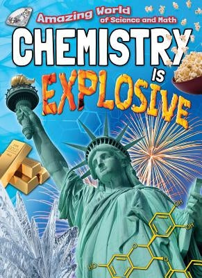 Chemistry Is Explosive by Regan, Lisa