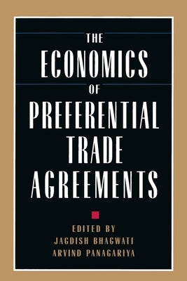 The Economics of Preferential Trade Agreements by Bhagwati, Jagdish N.