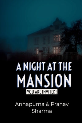 A Night at the mansion: You are Invited! by Sharma, Pranav