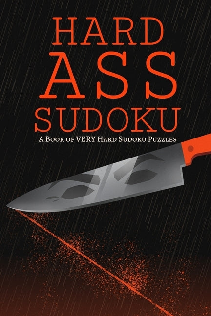Hard Ass Sudoku: A Book of VERY Hard Sudoku Puzzles by Puzzles, Princess