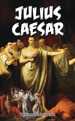 Julius Caesar: Shakespeare's Play on Deception and Revenge by Shakespeare, William