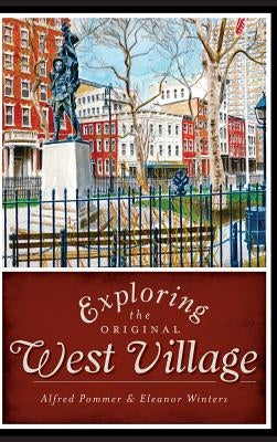 Exploring the Original West Village by Pommer, Alfred