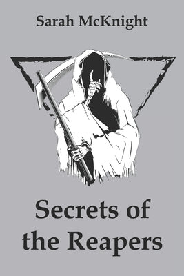 Secrets of the Reapers by McKnight, Sarah