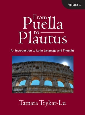 From Puella to Plautus, Vol. 1 by Trykar-Lu, Tamara