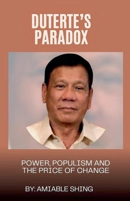 Duterte's Paradox by Shing, Amiable