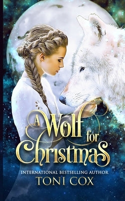 A Wolf For Christmas by Cox, Toni