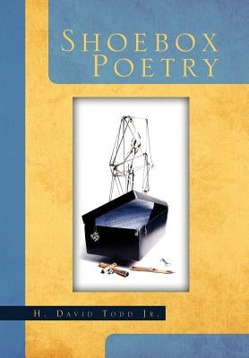 Shoebox Poetry by Todd, H. David, Jr.
