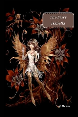 The Fairy Isabella by Espinosa, Encarni Martínez
