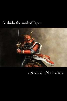 Bushido the soul of Japan by Nitobe, Inazo