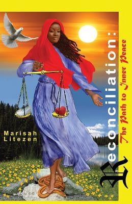 Reconciliation: The Path to Inner Peace by Litezen, Marisah
