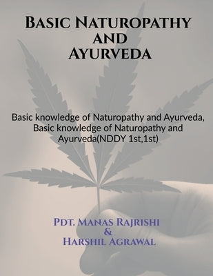 Basic Naturopathy and Ayurveda by Rajrishi, Manas