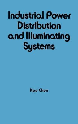 Industrial Power Distribution and Illuminating Systems by Chen, Kao