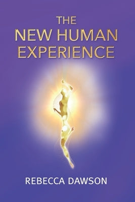 The New Human Experience by Dawson, Rebecca