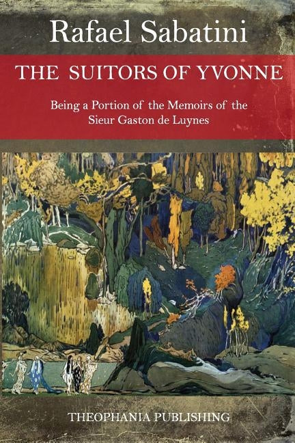 The Suitors of Yvonne by Sabatini, Rafael