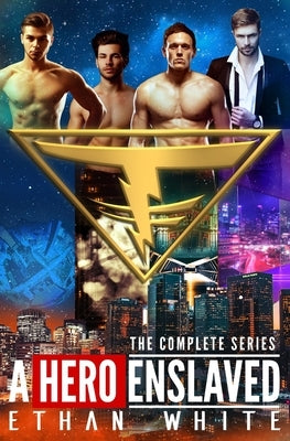 A Hero Enslaved: The Complete Series by White, Ethan
