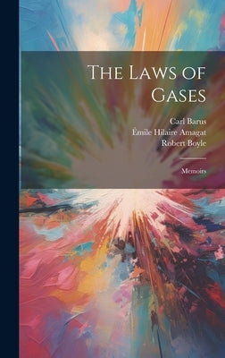 The Laws of Gases: Memoirs by Barus, Carl