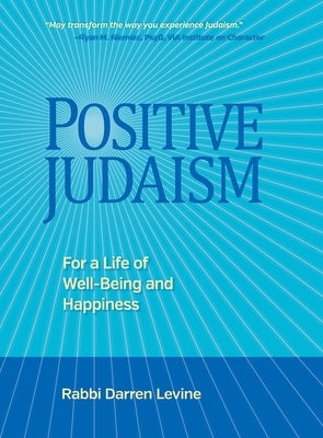 Positive Judaism: For a Life of Happiness and Well-Being by Levine, Rabbi Darren