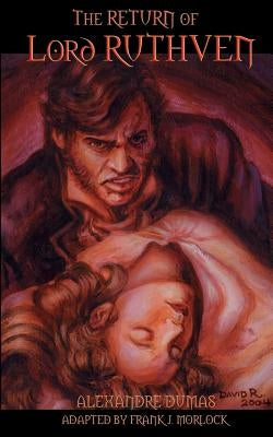 The Return of Lord Ruthven the Vampire by Dumas, Alexandre