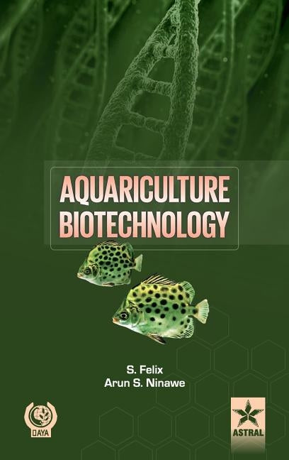 Aquariculture Biotechnology by Felix Dr Sugantham