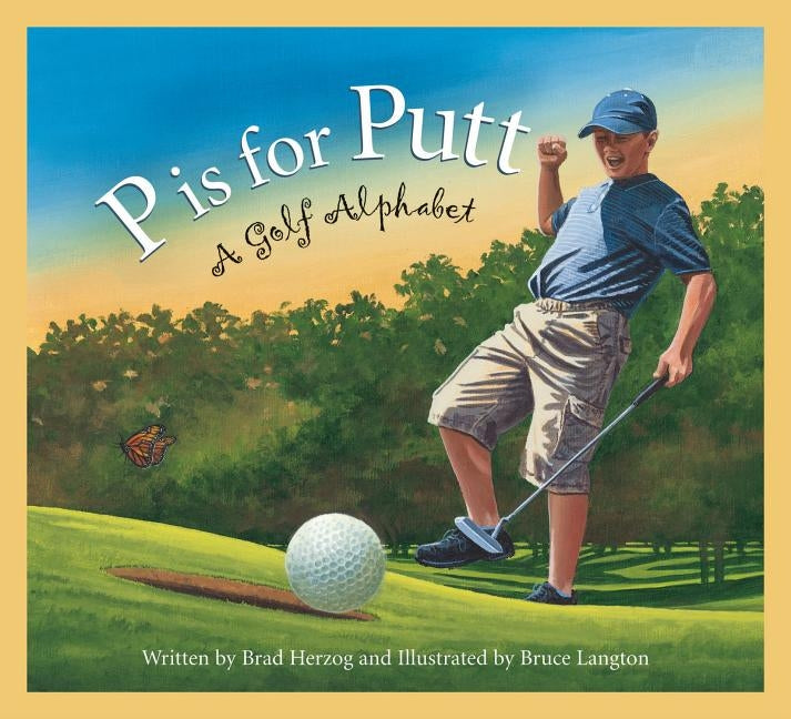 P Is for Putt: A Golf Alphabet by Herzog, Brad