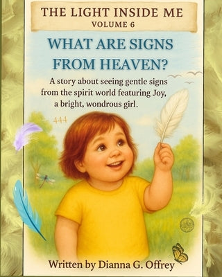 What Are Signs from Heaven?: A Spiritual Children's Book About Signs, Angels, and Comfort After Loss for Sensitive and Intuitive Kids by Offrey, Dianna G.