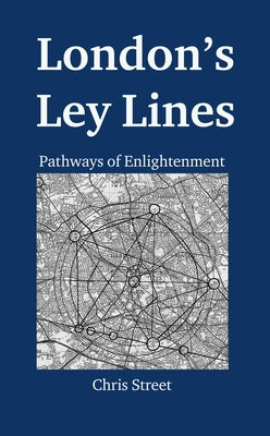 London's Ley Lines by Street, Christopher E.