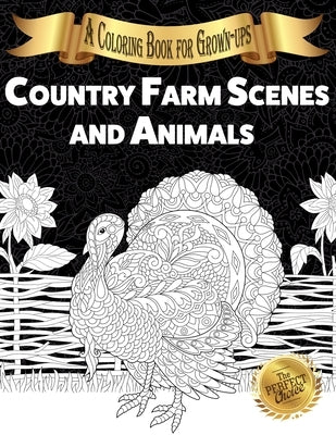 Country Farm Scenes and Animals: A Coloring Book for Grown-ups by Happiness, Lasting