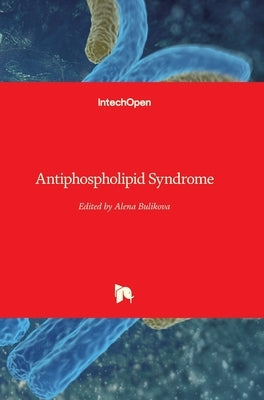 Antiphospholipid Syndrome by Bulikova, Alena