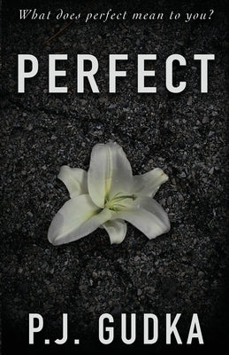 Perfect by Gudka, P. J.