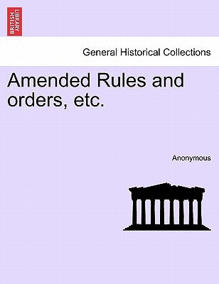 Amended Rules and Orders, Etc. by Anonymous