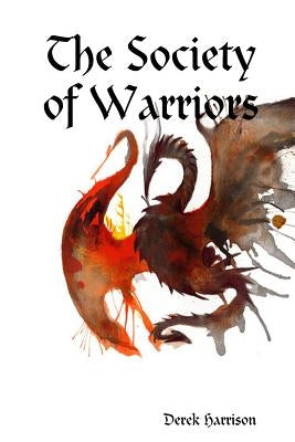 The Society of Warriors by Harrison, Derek