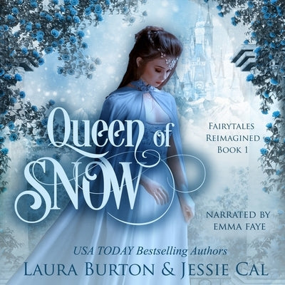 Queen of Snow: A Snow Queen Retelling by Cal, Jessie