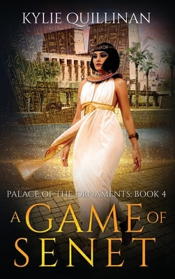 A Game of Senet (Hardback Version) by Quillinan, Kylie
