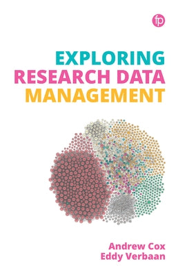 Exploring Research Data Management by Cox, Andrew