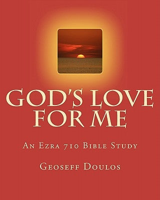 God's Love for Me: An Ezra 710 Bible Study by Kissinger, Judy