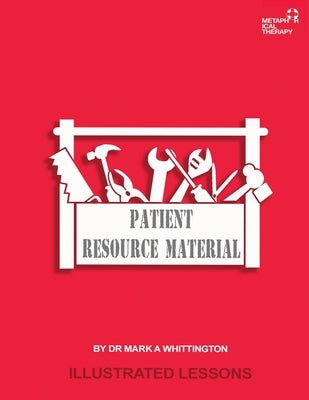 Patient Resource Material: Illustrated Lessons by Whittington, Mark Anthony
