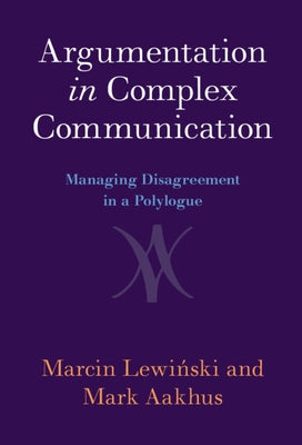 Argumentation in Complex Communication by Lewiński, Marcin