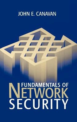 Fundamentals of Network Security by Canavan, John E.