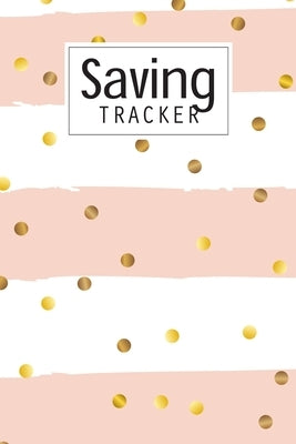 Saving Tracker: Help you start saving money for your next big expense by Gamble, Luny
