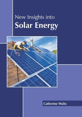 New Insights Into Solar Energy by Waltz, Catherine