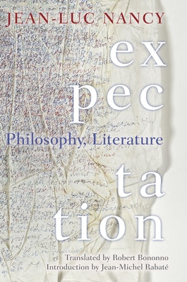 Expectation: Philosophy, Literature by Nancy, Jean-Luc
